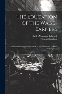 Education of the Wage-Earners