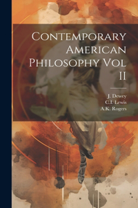 Contemporary American Philosophy Vol II