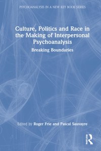 Culture, Politics and Race in the Making of Interpersonal Psychoanalysis