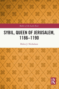 Sybil, Queen of Jerusalem, 1186–1190