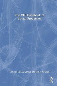 The VES Handbook of Virtual Production