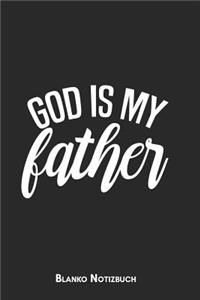God is my father Blanko Notizbuch