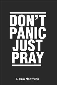 Don't panic just pray Blanko Notizbuch
