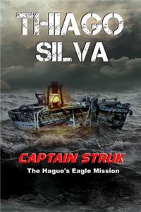 Captain Struk: The Hague's Eagle Mission