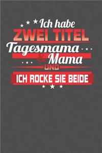 Ich habe zwei Titel Tagesmama & Mama Und ich rocke sie beide