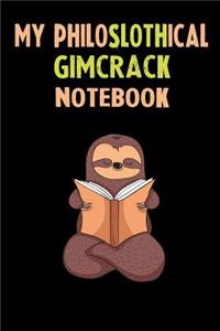 My Philoslothical Gimcrack Notebook