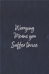 Worrying Means You Suffer Twice