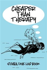Cheaper Than Therapy Scuba Dive Log Book