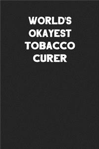 World's Okayest Tobacco Curer