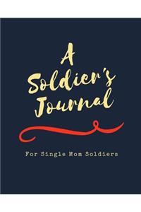A Soldier's Journal For Single Mom Soldiers