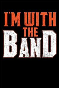 I'm With The Band