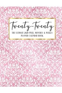 Twenty - Twenty The Ultimate 2020 Pixel Monthly & Weekly Planner Calendar Book