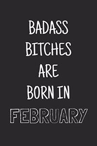 Badass bitches are born in february