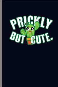 Prickly but Cute.
