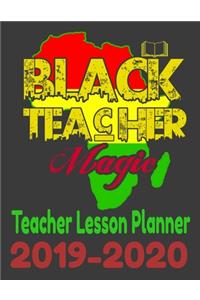 Black Teacher Magic Teacher Lesson Planner 2019-2020