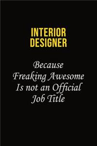 Interior Designer Because Freaking Awesome Is Not An Official Job Title