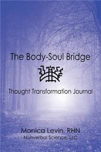 The Body-Soul Bridge Thought Transformation Journal