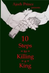 10 Steps to Killing a King