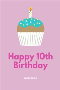Happy 10th Birthday Notebook