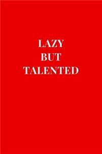 Lazy But Talented