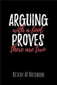 Arguing with a Fool Proves There Are Two