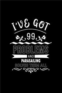 I've Got 99 Problems and Parasailing Solves Them All