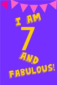 I Am 7 and Fabulous!