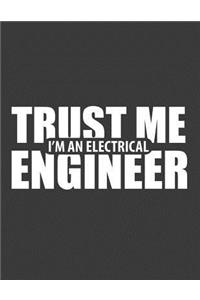 Trust Me I'm an Electrical Engineer