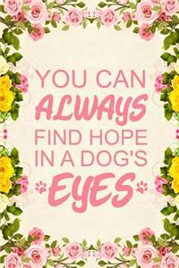 You Can Always Find Hope in a Dog's Eyes