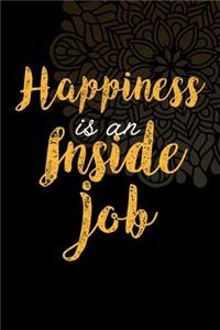 Happiness Is An Inside Job