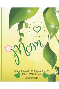 Mom - Filled With Love Lined Journal 8 x 10 196 pages