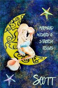 Mermaid Wishes and Starfish Kisses Scott