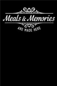 meals and memories are made here