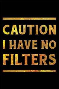 Caution I Have No Filter Notebook Gold