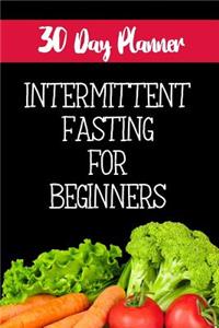 30 Day Planner Intermittent Fasting For Beginners