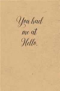 You Had Me At Hello