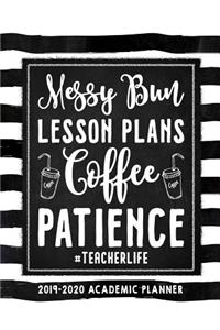 Messy Bun Lesson Plans Coffee Patience #teacherlife 2019-2020 Academic Year