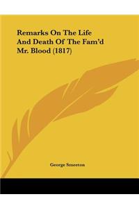 Remarks On The Life And Death Of The Fam'd Mr. Blood (1817)