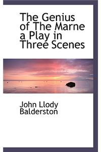 The Genius of the Marne a Play in Three Scenes