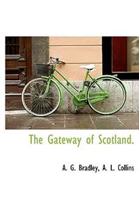 The Gateway of Scotland.