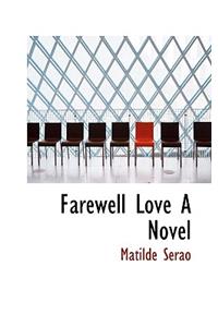 Farewell Love a Novel