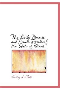 Early Pioneers and Pioneer Events of the State of Illinois