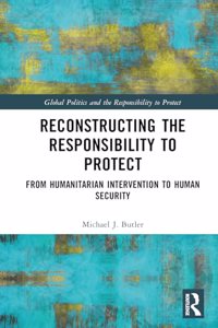 Deconstructing the Responsibility to Protect