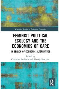 Feminist Political Ecology and the Economics of Care