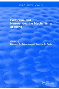 Revival: Endocrine and Neuroendocrine Mechanisms Of Aging (1982)