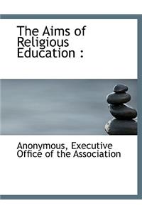 The Aims of Religious Education