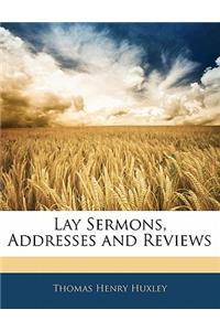 Lay Sermons, Addresses and Reviews