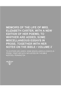 Memoirs of the Life of Mrs. Elizabeth Carter, with a New Edition of Her Poems (Volume 2); To Whither Are Added, Some Miscellaneous Essays in Prose, To