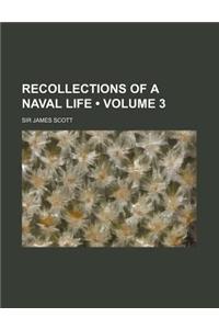 Recollections of a Naval Life (Volume 3)