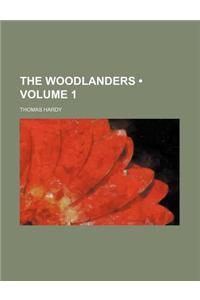 The Woodlanders (Volume 1)